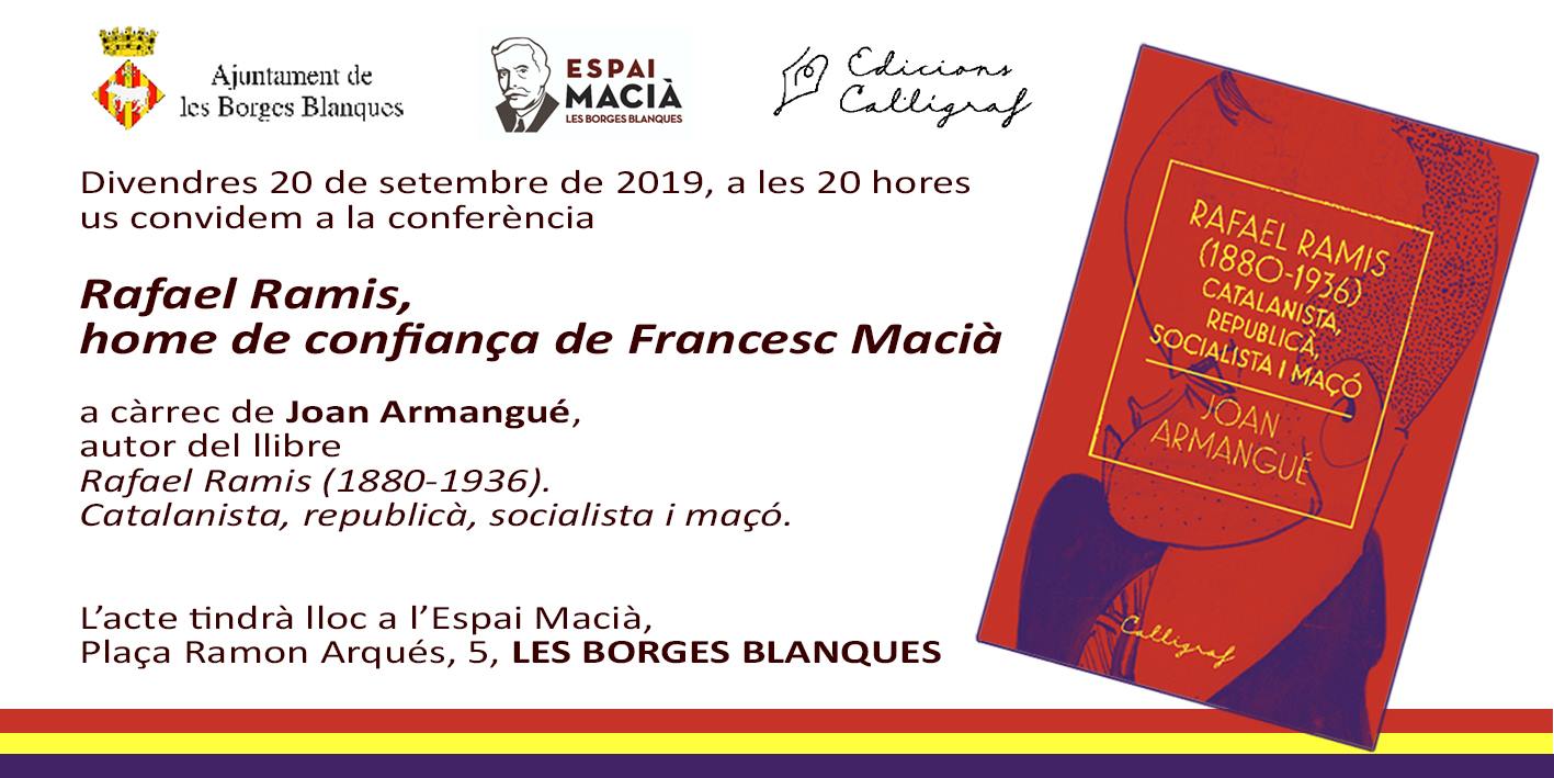 Conferència a les Borges sobre Rafael Ramis, home de confiança de Francesc Macià, aquest divendres Conferència a les Borges sobre Rafael Ramis, home de confiança de Francesc Macià, aquest divendres